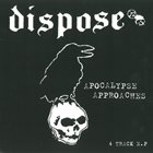 DISPOSE Apocalypse Approaches / The Face Of War album cover