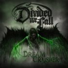 DIVIDED WE FALL Dreamcrusher album cover