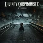 DIVINITY COMPROMISED A World Torn album cover