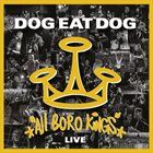 DOG EAT DOG All Boro Kings Live album cover