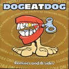 DOG EAT DOG Remixes and B-sides album cover