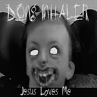 DONG INHALER Jesus Loves Me album cover