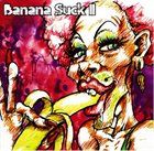 DON'T DRINK AND DANCE Banana Suck II album cover