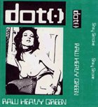 DOT (.) Raw Heavy Green album cover