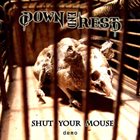 DOWN END REST Shut Your Mouse album cover