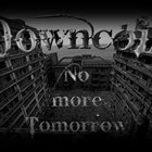 DOWNCOIL No More Tomorrow album cover