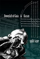 DOWNFALL OF GAIA Downfall Of Gaia / Kazan album cover