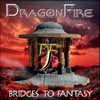 DRAGONFIRE Bridges to Fantasy album cover