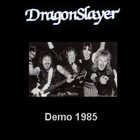 DRAGONSLAYER Demo '85 album cover