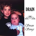 DRAIN (CA) Swan Songs album cover
