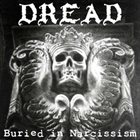 DREAD (MA) Buried In Narcissism album cover