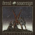 DREAD SOVEREIGN All Hell's Martyrs album cover