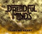 DREADFUL MINDS Lost My Heart album cover