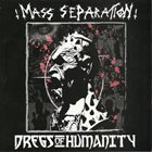 DREGS OF HUMANITY Mass Separation / Dregs Of Humanity album cover