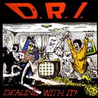D.R.I. Dealing With It album cover