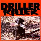 DRILLER KILLER Prime Beef Between My Teeth / Life Is A Bottlefield album cover