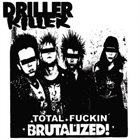 DRILLER KILLER Total Fucking Brutalized album cover