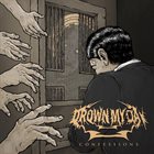 DROWN MY DAY Confessions album cover