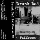 DRUNK DAD Failhouse album cover