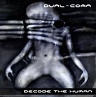 DUAL-COMA Decode The Human album cover