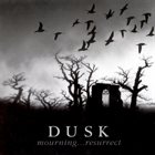DUSK Mourning... Resurrect album cover