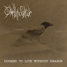 DWELL IN SOLITUDE Doomed to Live Without Reason album cover