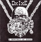 DXIXE 3 Minches Of Noise / Agathocles album cover