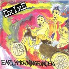 DXIXE リアライズド / Earlymorningrinder album cover