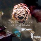 EARTH CALLER Crystal Death album cover