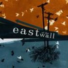 EAST OF THE WALL East Of The Wall album cover