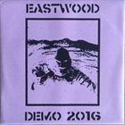 EASTWOOD Demo 2016 album cover