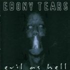EBONY TEARS Evil as Hell album cover