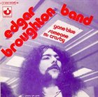 EDGAR BROUGHTON BAND Gone Blue / Someone / Mr. Crosby album cover