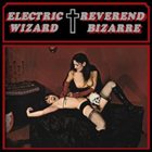ELECTRIC WIZARD Electric Wizard / Reverend Bizarre album cover