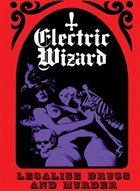 ELECTRIC WIZARD Legalise Drugs and Murder album cover