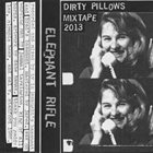 ELEPHANT RIFLE Dirty Pillows Mixtape 2013 album cover