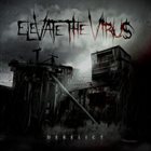 ELEVATE THE VIRUS Derelict album cover
