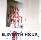 ELEVENTH HOUR Feel Your Favorite Pain album cover