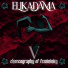 ELIKADAMA Choreography Of Femininity album cover