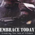 EMBRACE TODAY Breaking The Code Of Silence album cover