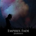 EMPIRES FADE Journeys album cover