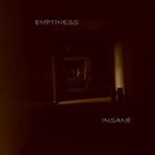EMPTINESS Emptiness / Insane album cover