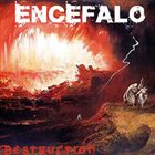 ENCÉFALO Destruction album cover