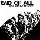 END OF ALL Same Shit But Different album cover