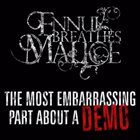 ENNUI BREATHES MALICE The Most Embarrassing Part About A Demo album cover