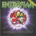ENTRÖPIAH Autodestrucción album cover