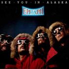 EPITAPH See You In Alaska album cover