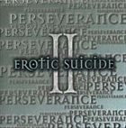 EROTIC SUICIDE Perseverance album cover