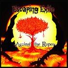ESCAPING EXILE Against The Ropes album cover