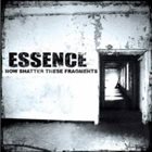 ESSENCE Now Shatter These Fragments album cover